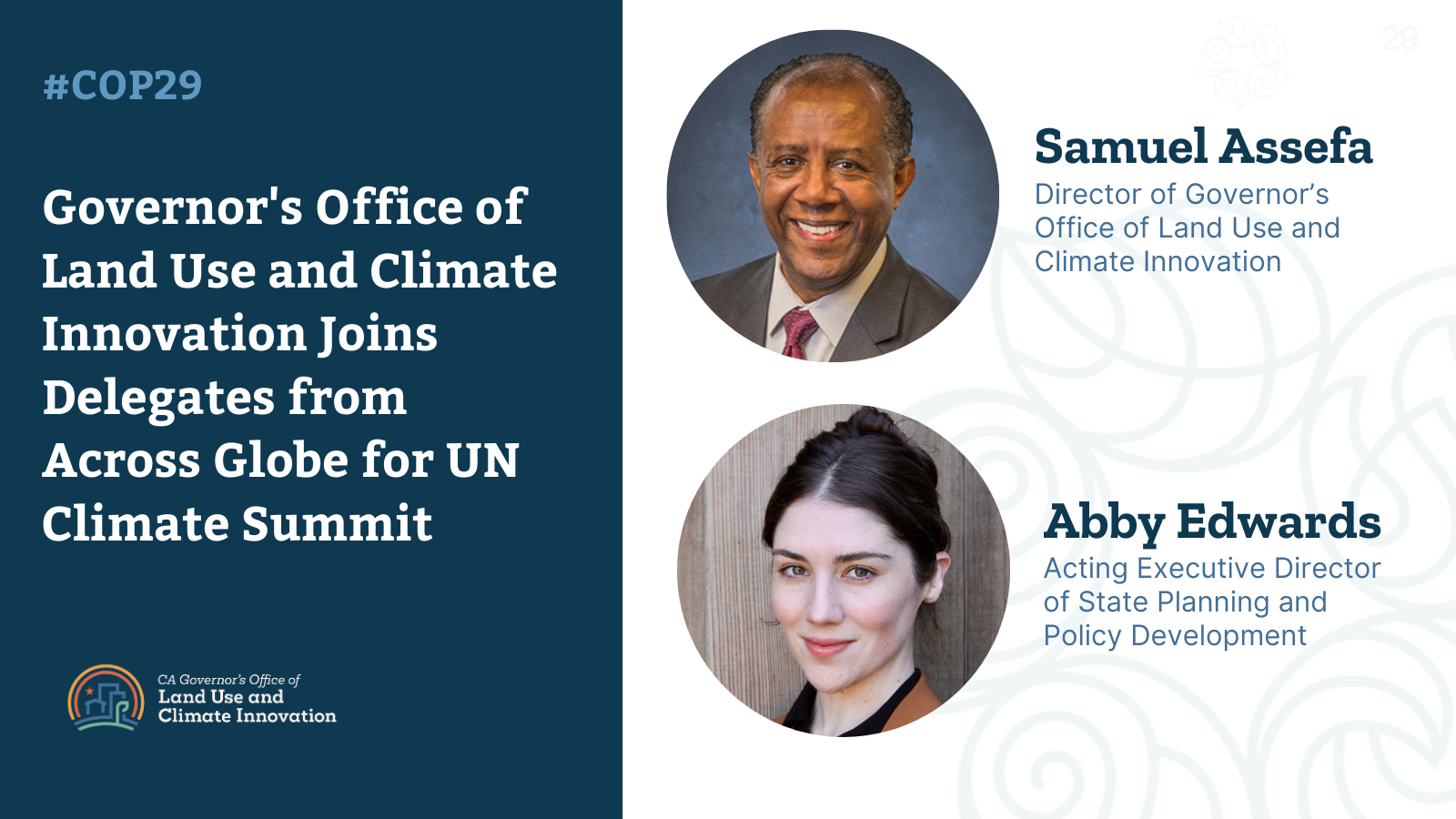 Governor's Office of Land Use and Climate Innovation Joins Delegates from Across Globe for UN Climate Summit. Photos of Director Assefa and acting Executive Director Edwards.