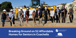City of Coachella Breaks Ground on its First-Ever Affordable Senior Housing Complex